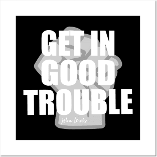 Get in Good Trouble Necessary Trouble, John Lewis Posters and Art